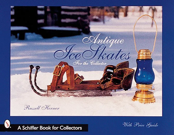 Antique Ice Skates for the Collector by Schiffer Publishing